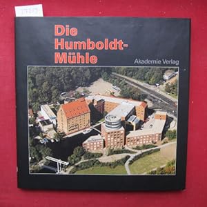 Bild des Verkufers fr Die Humboldt-Mhle : mittelalterliche Wassermhle, Grossmhle, Bro- und Hotel-Centrum. zum Verkauf von Versandantiquariat buch-im-speicher