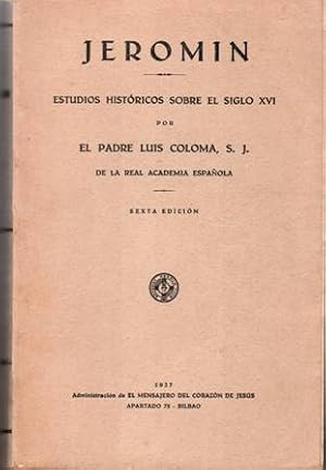 Seller image for Jeromin: Estudios histricos sobre el siglo XVI. for sale by Librera y Editorial Renacimiento, S.A.