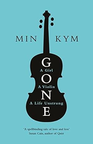 Seller image for Gone: A Girl, a Violin, a Life Unstrung for sale by WeBuyBooks