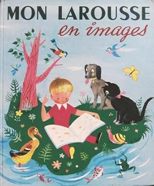 Image du vendeur pour Mon larousse en images. 2000 mots mis  la porte des enfants, dont 1065 dfinis et classs 887 tableaux et dessins en couleurs.Publicado por Larousse, 1956 mis en vente par Librera y Editorial Renacimiento, S.A.