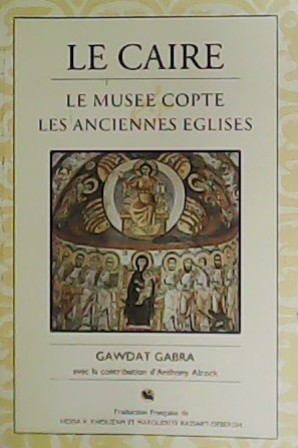 Imagen del vendedor de Le Caire. Le muse Copte & les anciennes Eglises. a la venta por Librera y Editorial Renacimiento, S.A.