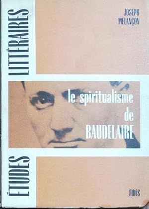 Image du vendeur pour Le Spiritualisme De Baudelaire. mis en vente par Librera y Editorial Renacimiento, S.A.