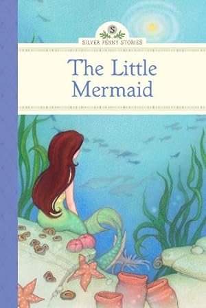 Image du vendeur pour The Little Mermaid (Silver Penny Stories) mis en vente par Reliant Bookstore