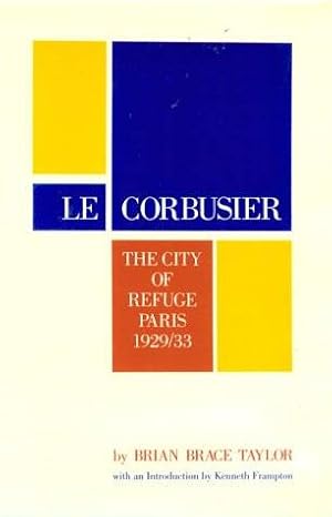 Seller image for Le Corbusier: The City of Refuge, Paris 1929/33. for sale by Frans Melk Antiquariaat