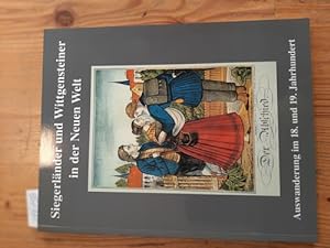 Seller image for Siegerlnder und Wittgensteiner in der Neuen Welt : Auswanderung im 18. und 19. Jahrhundert for sale by Gebrauchtbcherlogistik  H.J. Lauterbach
