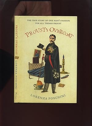 Imagen del vendedor de Proust's Overcoat, the True Story of One Man's Passion for All Things Proust a la venta por Roger Lucas Booksellers