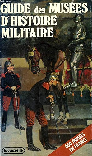 Immagine del venditore per Guide des Muses d'Histoire militaire. 400 muses en France. venduto da Ammareal