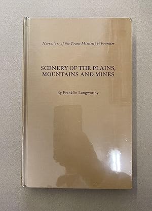 Imagen del vendedor de Scenery of the Plains, Mountains and Mines (Narratives of the Trans-Mississippi Frontier) a la venta por Fahrenheit's Books