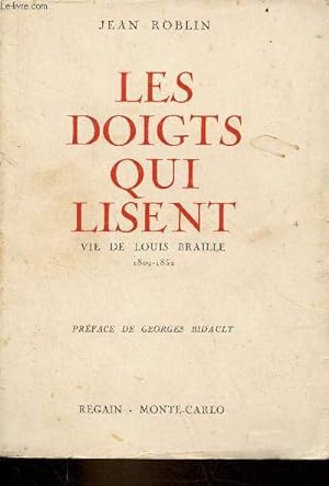 Bild des Verkufers fr Les doigts qui lisent - Vie de Louis Braille 1809-1852. zum Verkauf von Le-Livre