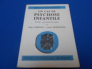 Un cas de psychose infantile. Etude Psychanalytique