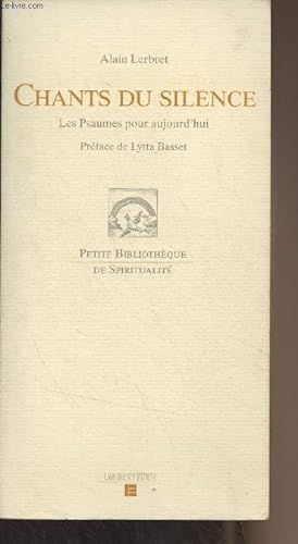 Seller image for Chants du silence - Les Psaumes pour aujourd'hui - "Petite bibliothque de spiritualit" for sale by Le-Livre