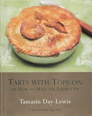 Seller image for Tarts With Tops on : Or How to Make the Perfect Pie for sale by Reliant Bookstore