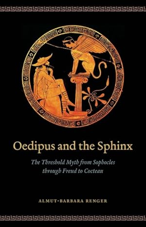 Seller image for Oedipus and Sphinx : The Threshold Myth from Sophocles Through Freud to Cocteau for sale by GreatBookPrices