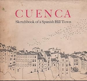 Seller image for CUENCA. SKETCHBOOK OF A SPANISH HILL TOWN. for sale by Books Never Die