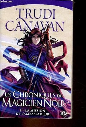 Bild des Verkufers fr Les chroniques du magicien noir - Tome 1 : La Mission de l'ambassadeur. zum Verkauf von Le-Livre