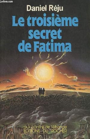Image du vendeur pour Le troisime secret de Fatima (Collection "Au confins de l'trange") mis en vente par Le-Livre