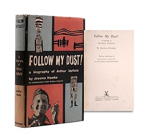 Seller image for Follow My Dust! A biography of Arthur Upfield. With an Introduction by Detective Inspector Napoleon Bonaparte for sale by The Old Mill Bookshop