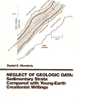 Seller image for Neglect of Geologic Data Sedimentary Strata Compared With Young Earth for sale by Reliant Bookstore