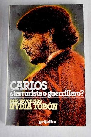 Imagen del vendedor de Carlos terrorista o guerrillero? a la venta por Alcan Libros