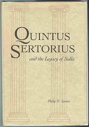 Image du vendeur pour Quintus Sertorius and the Legacy of Sulla mis en vente par Hyde Brothers, Booksellers