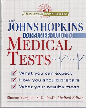 Seller image for The Johns Hopkins Consumers Guide to Medical Tests: How They Work, Why They're Used, and What You Need to Know for sale by Robinson Street Books, IOBA