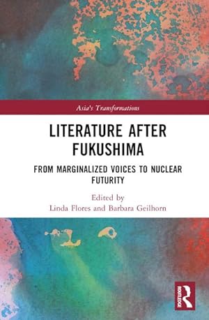Immagine del venditore per Literature After Fukushima : From Marginalized Voices to Nuclear Futurity venduto da AHA-BUCH GmbH