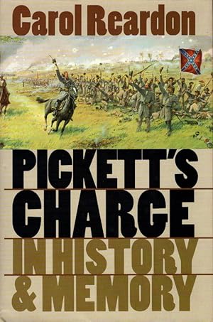 Pickett's Charge in History and Memory (Civil War America)