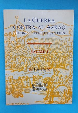 Image du vendeur pour LA GUERRA CONTRA AL-AZRAQ segons El Llibre dels Fets. mis en vente par Librera DANTE