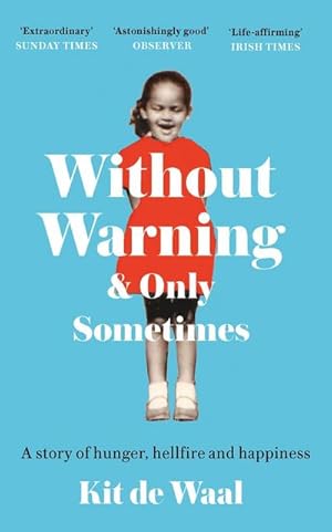 Seller image for Without Warning and Only Sometimes : 'Extraordinary. Moving and heartwarming' The Sunday Times for sale by Smartbuy