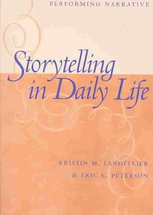 Imagen del vendedor de Storytelling in Daily Life : Performing Narrative a la venta por GreatBookPrices