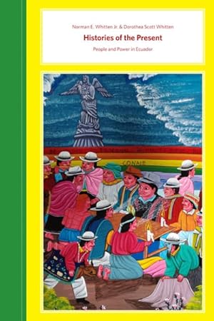 Seller image for Histories of the Present : People and Power in Ecuador for sale by GreatBookPrices