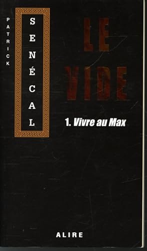 Bild des Verkufers fr Le Vide 1 : Vivre au Max zum Verkauf von Librairie Le Nord