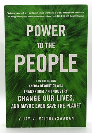 Imagen del vendedor de Power to the People: How the Coming Energy Revolution Will Transform an Industry, Change Our Lives, and Maybe Even Save the Planet a la venta por Book Nook