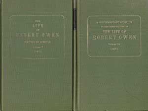 The Life of Robert Owen Written by Himself [Volumes 1 & 1A : Supplementary Appendix To the First ...
