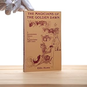 Magicians of the Golden Dawn: A Documentary History of a Magical Order, 1887-1923