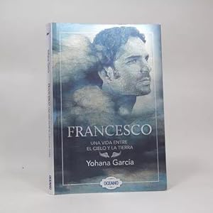 Imagen del vendedor de Francesco Una Vida Entre El Cielo Y La Tierra Y Garca Ae4 a la venta por Libros librones libritos y librazos