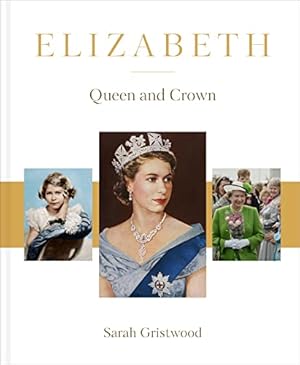 Bild des Verkufers fr Elizabeth: Queen and Crown zum Verkauf von WeBuyBooks