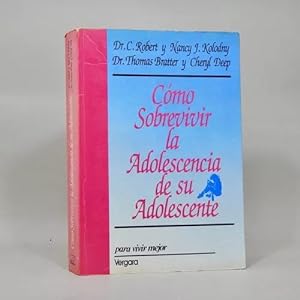 Imagen del vendedor de Cmo Sobrevivir La Adolescencia De Su Adolescente 1989 Ac5 a la venta por Libros librones libritos y librazos
