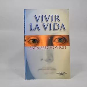 Imagen del vendedor de Vivir La Vida Sara Sefchovich Alfaguara 2000 Ad4 a la venta por Libros librones libritos y librazos