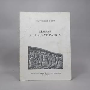 Imagen del vendedor de Glosas A La Suave Patria Eugenio Del Hoyo 1988 Ae1 a la venta por Libros librones libritos y librazos