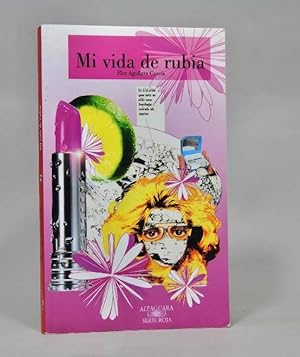 Seller image for Mi Vida De Rubia Flor Aguilera Garca Alfaguara 2009 Ac6 for sale by Libros librones libritos y librazos