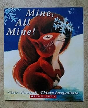 Seller image for Mine, All Mine! for sale by Reliant Bookstore