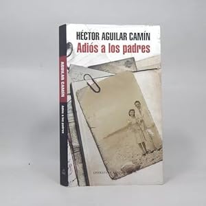 Seller image for Adis A Los Padres Hctor Aguilar C Random House 2015 Ad6 for sale by Libros librones libritos y librazos
