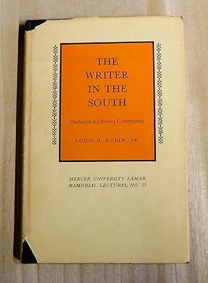 Seller image for The Writer in the South: Studies in a Literary Community for sale by Cat's Cradle Books