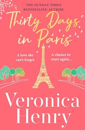 Bild des Verkufers fr Thirty Days in Paris : The gorgeously escapist, romantic and uplifting new novel from the Sunday Times bestselling author zum Verkauf von AHA-BUCH GmbH