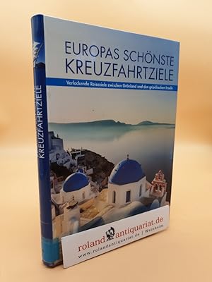 Seller image for Europas schnste Kreuzfahrtziele Texte: Anne-Kathrin Funck [und 8 andere] for sale by Roland Antiquariat UG haftungsbeschrnkt