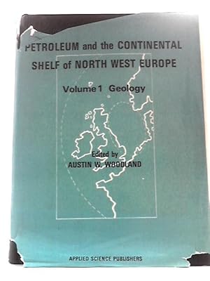 Seller image for Petroleum and the Continental Shelf of Northwest Europe: Geology (Vol.1) for sale by World of Rare Books