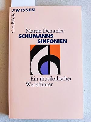 Bild des Verkufers fr Schumanns Sinfonien: Ein musikalischer Werkfhrer. Mit 43 Notenbeispielen. zum Verkauf von Versandantiquariat Kerstin Daras