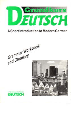 Bild des Verkufers fr Grundkurs Deutsch. A Short Introduction to Modern German. Grammar Workbook and Glossary zum Verkauf von Leonardu