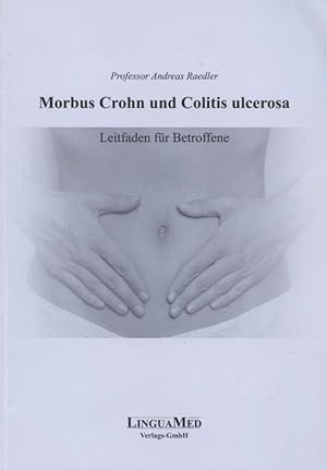 Seller image for Morbus Crohn und Colitis ulcerosa : Leitfaden fr Betroffene. for sale by Versandantiquariat Ottomar Khler